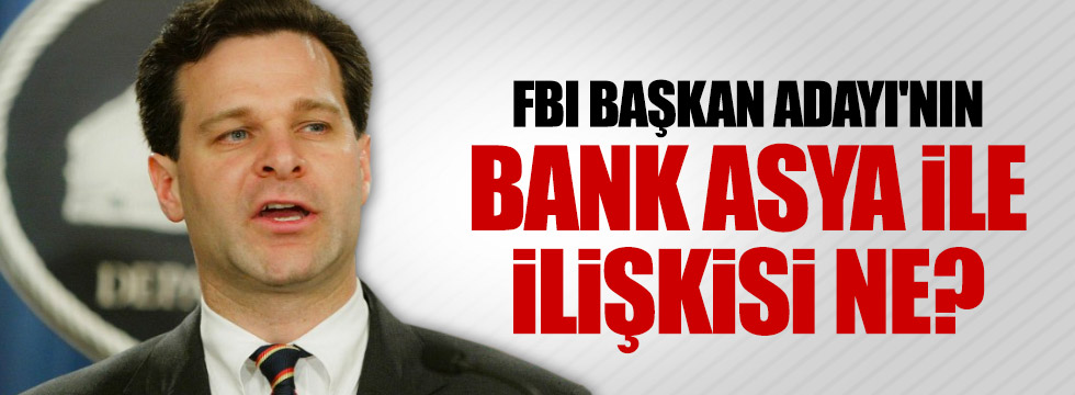 FBI Başkan Adayı'nın Bank Asya ile ilişkisi ne?