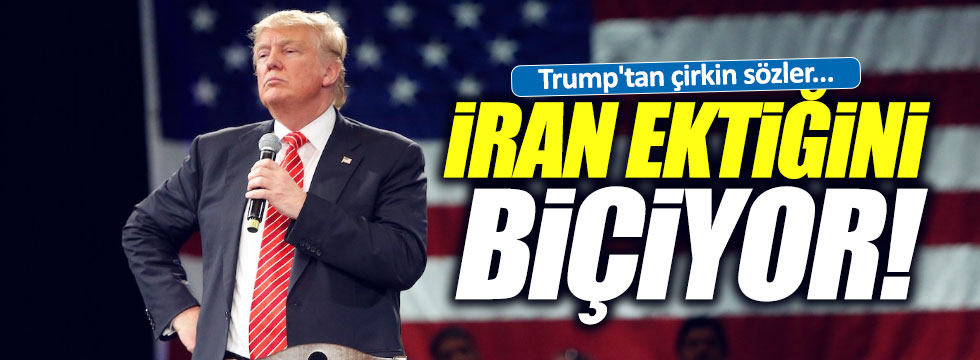 Trump'tan çirkin sözler: İran ektiğini biçiyor