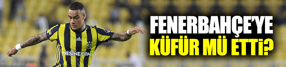 Van der Wiel’in Fenerbahçe’ye küfür mü etti?
