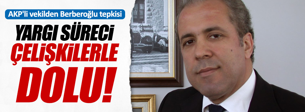 Şamil Tayyar'dan "Berberoğlu" tepkisi: Yargı süreci çelişkilerle dolu