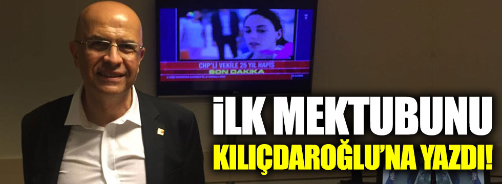 Enis Berberoğlu'ndan Kılıçdaroğlu'na cezaevinden mektup!