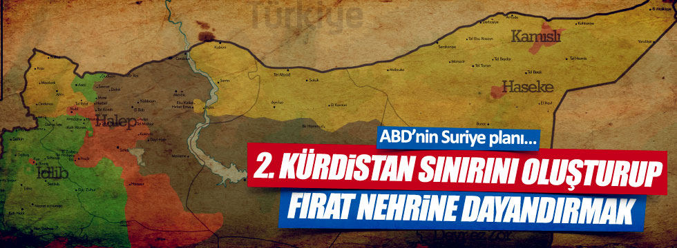 "ABD'nin Suriye planı 2. Kürdistan sınırını oluşturup Fırat nehrine dayandırmak"