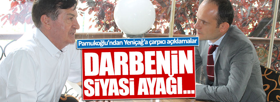Osman Pamukoğlu'ndan Yeniçağ'a çarpıcı açıklamalar