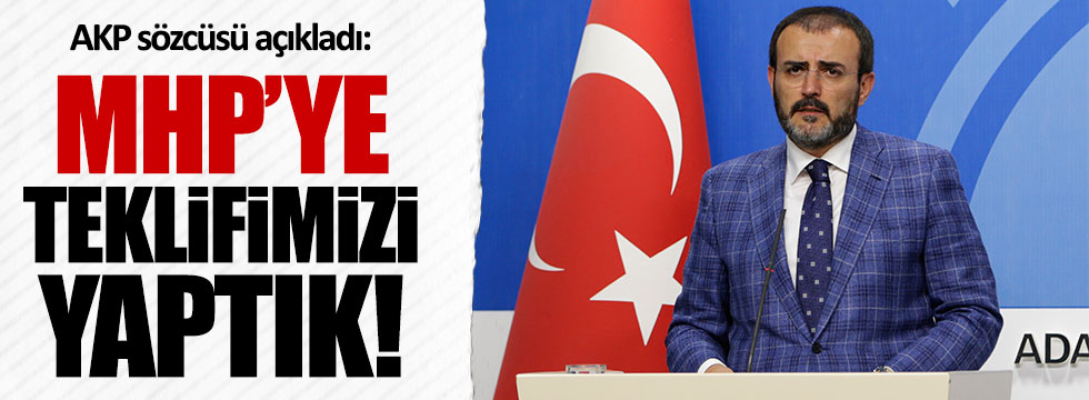AKP sözcüsü Mahir Ünal: MHP'ye teklifimizi yaptık