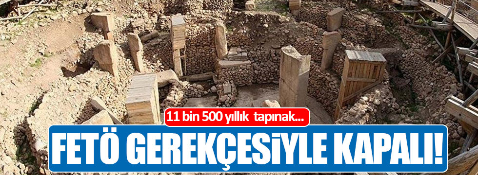 11 bin 500 yıllık tapınak 'FETÖ' gerekçesiyle 15 aydır kapalı