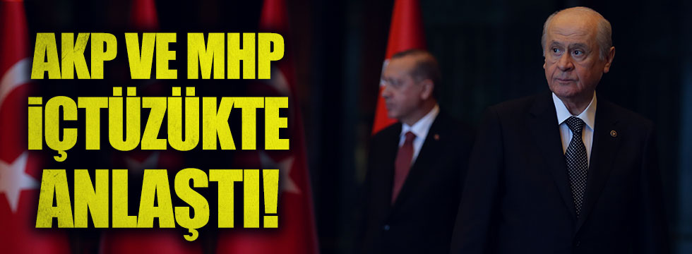 AKP ve MHP 'içtüzük' konusunda anlaştı