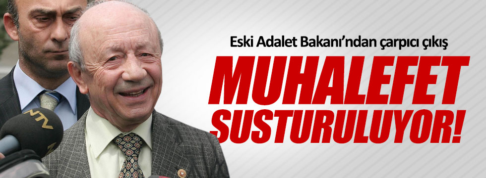 Eski Adalet Bakanı Türk: Muhalefet susturuluyor