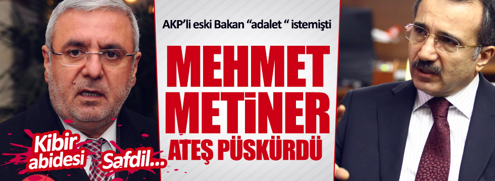 AKP'li eski Bakan "adalet" istedi; Metiner ateş püskürdü