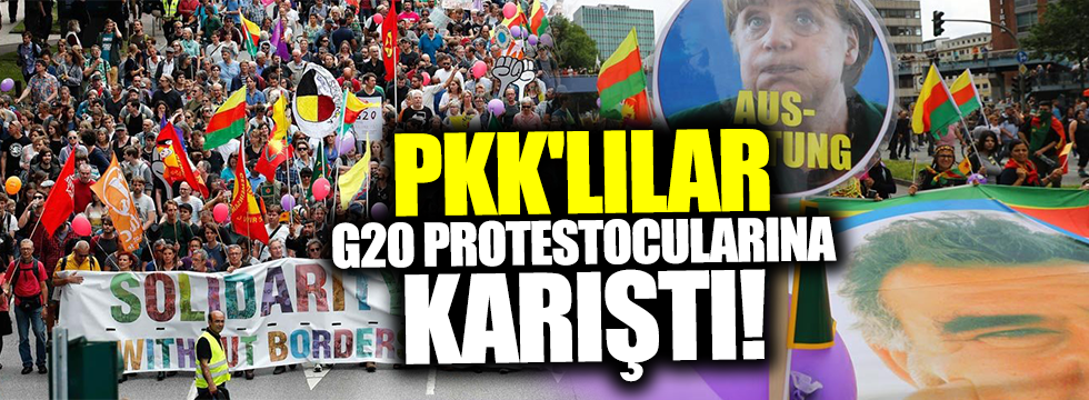 PKK'lılar G20 protestocularına karıştı