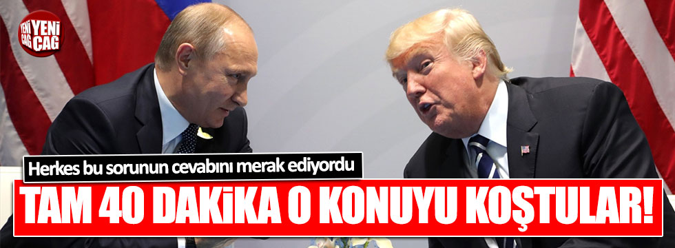 Putin ve Trump 40 dakika hangi konuyu konuştu?