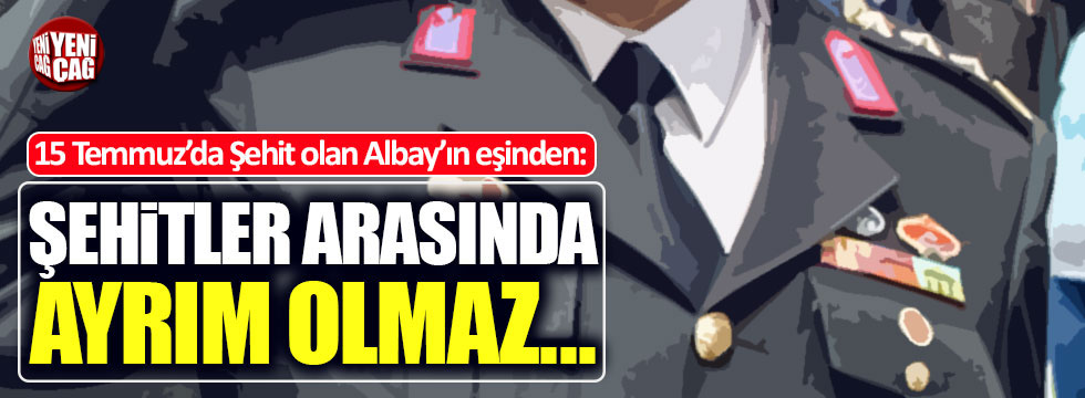 15 Temmuz'da Şehit olan Albay'ın eşi Ceylan Ertürk'ten tepki