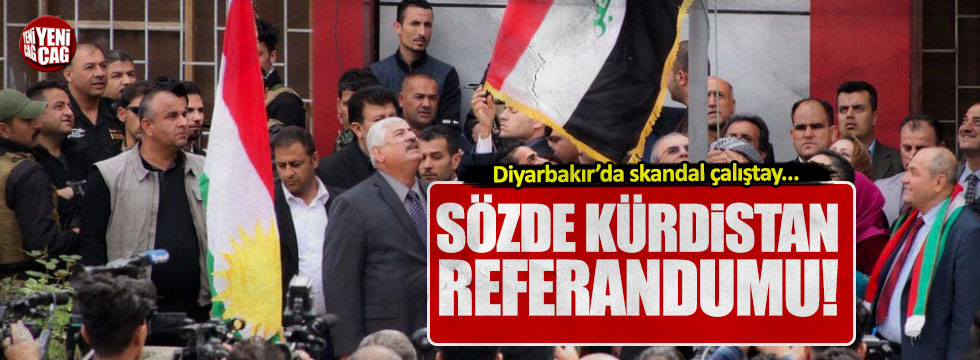 Diyarbakır'da skandal çalıştay: sözde "Kürdistan referandumu!"
