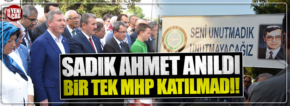 MHP, Dr. Sadık Ahmet için yapılan törene katılmadı