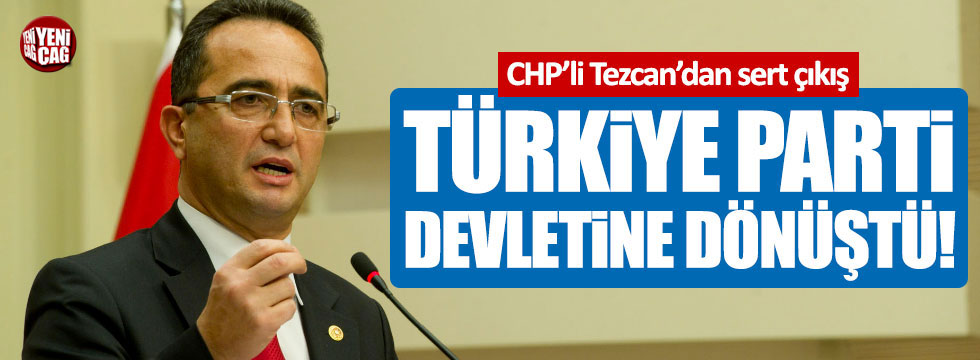 Bülent Tezcan: Türkiye parti devletine dönüştü
