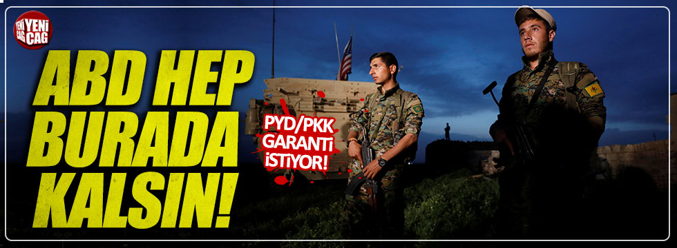 PKK/PYD endişeli: ABD Suriye'de uzun süre kalmalı 