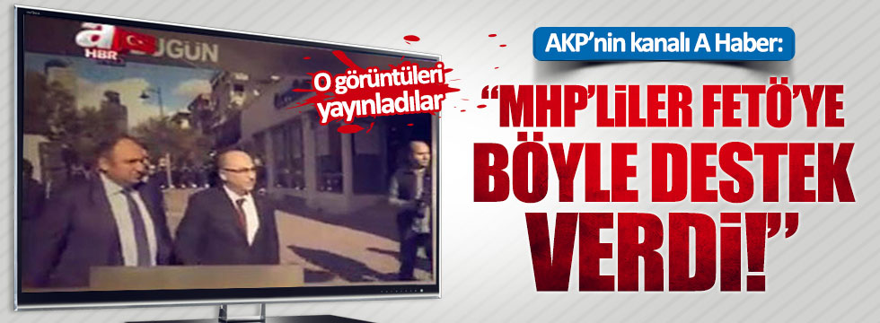 A Haber'den MHP'ye "FETÖ'ye destek verdiler" ithamı