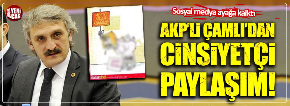 AKP'li vekil Çamlı'dan cinsiyetçi paylaşım