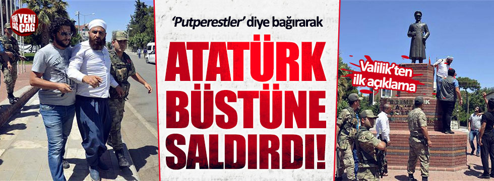 Atatürk büstüne saldıran şahısla ilgili Valilik'ten açıklama