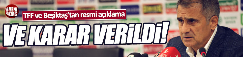 TFF ve Beşiktaş'tan Şenol Güneş açıklaması