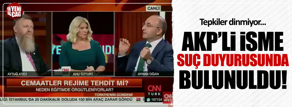 AKP'li Ayhan Oğan'a suç duyurusunda bulunuldu