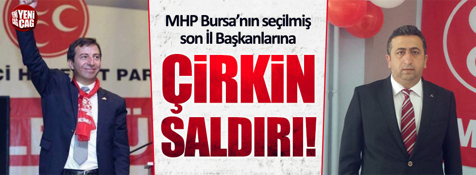 MHP Bursa'nın seçilmiş son İl Başkanları Yılmaz ve Toktaş'a çirkin saldırı