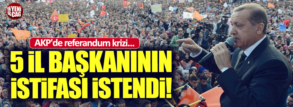 AKP'de 5 il için istifa depremi