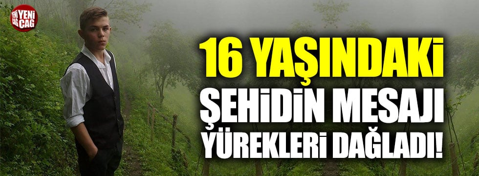 Şehidin mesajı yürekleri dağladı!