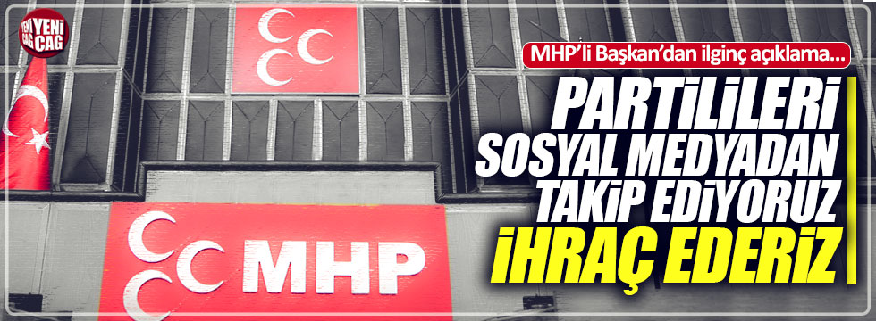 MHP'li Başkan'dan ilginç 'ihraç' açıklaması