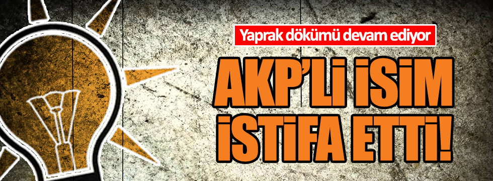 AKP'de istifa