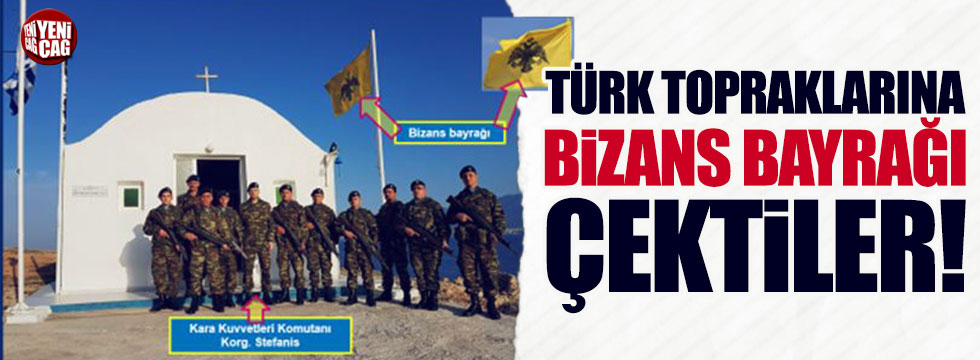 Yalım: "Türk topraklarına Bizans bayrağı çektiler"