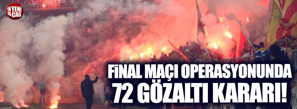 Göztepe-Eskişehirspor finali operasyonu