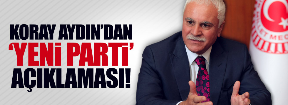 Koray Aydın'dan 'Yeni Parti' açıklaması!
