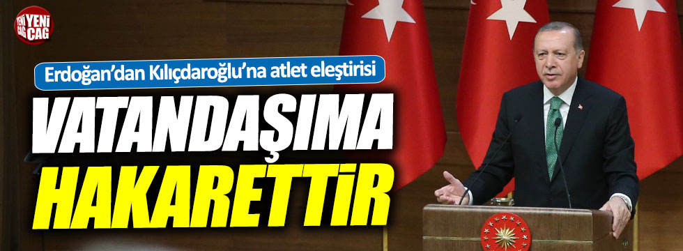 Erdoğan'dan Kılıçdaroğlu'na 'atlet' eleştirisi