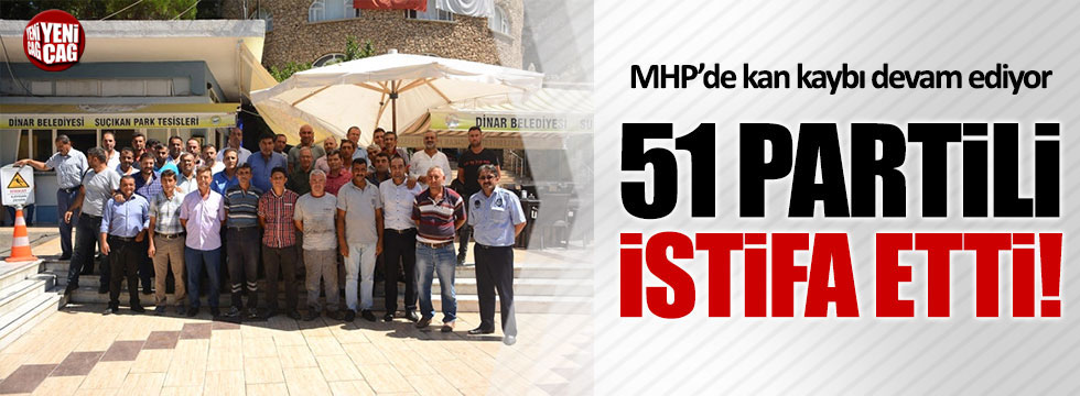 MHP'de kan kaybı devam ediyor: 51 istifa