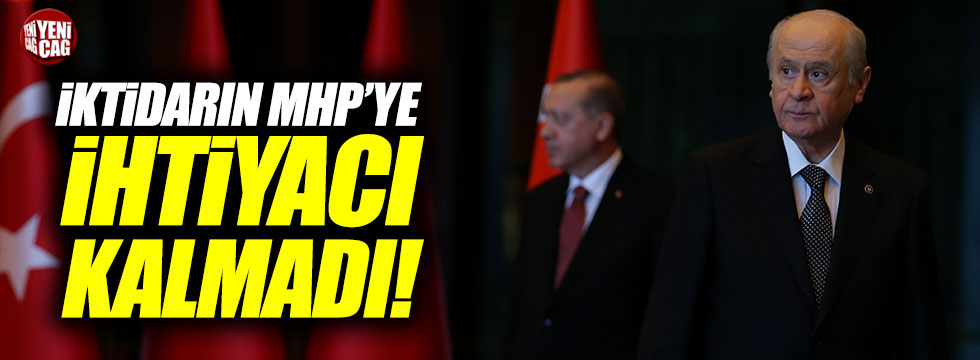 "İktidarın MHP'ye ihtiyacı kalmadı!"