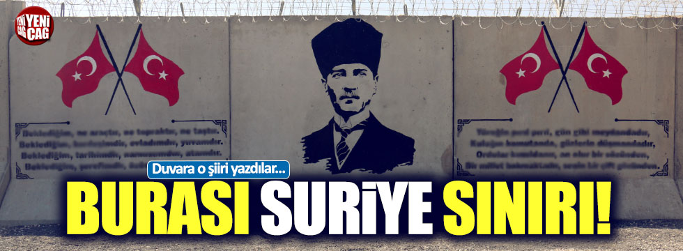 Suriye sınırına Türk bayrağı ve Atatürk portresi