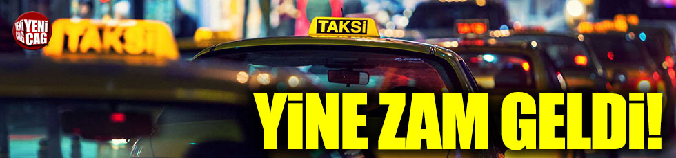 İstanbul'da taksi ücretlerine yine zam geldi!