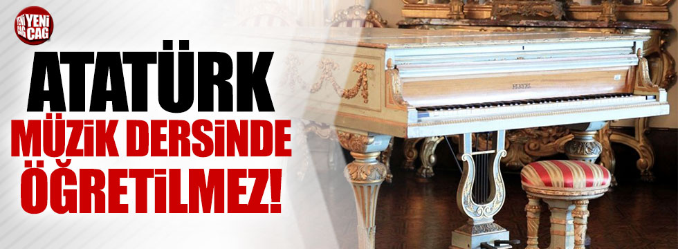 Şendil, “Atatürk’ü bırak piyanoya bak...”