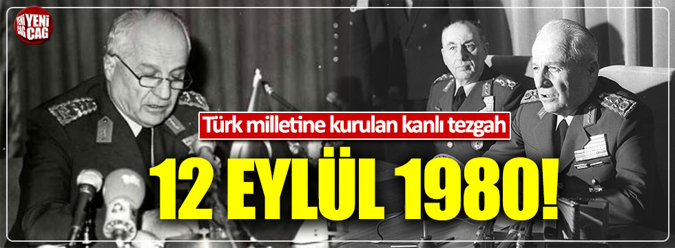 Türk milletine kurulan kanlı tezgah: 12 Eylül 1980