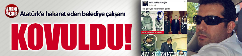 Atatürk'e hakaret eden AKP'li belediye çalışanı kovuldu