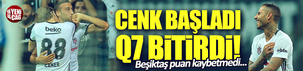 Beşiktaş Cenk ve Quaresma ile güldü