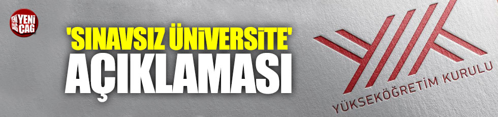 YÖK'ten 'sınavsız üniversite' açıklaması