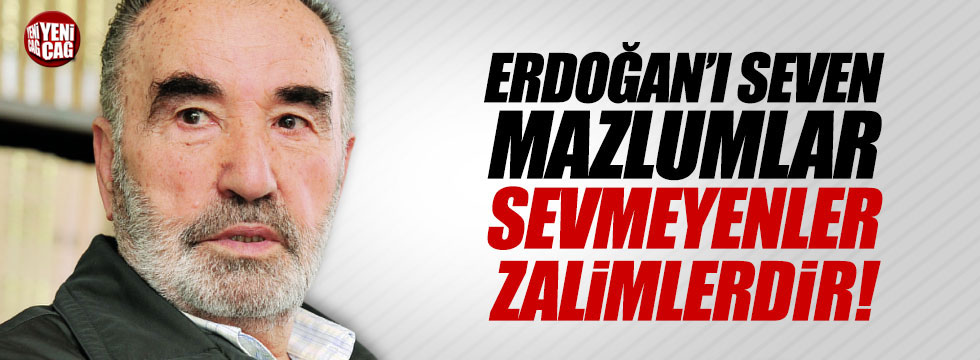 Karaman: "Erdoğan'ı sevenler mazlumlar, sevmeyenler zalimlerdir"