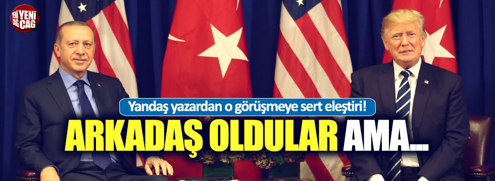 Yandaş yazardan Erdoğan'a ABD eleştirisi