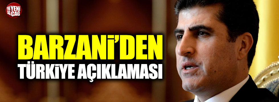 Barzani'den Türkiye açıklaması
