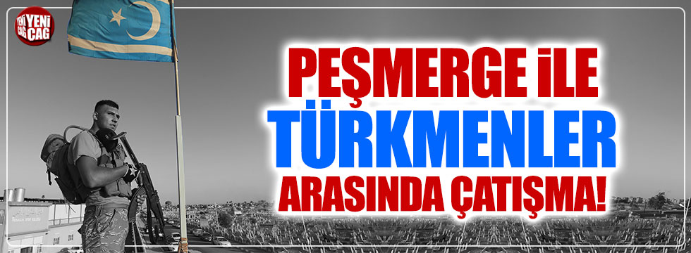 Peşmerge ile Türkmenler arasında silahlı çatışma