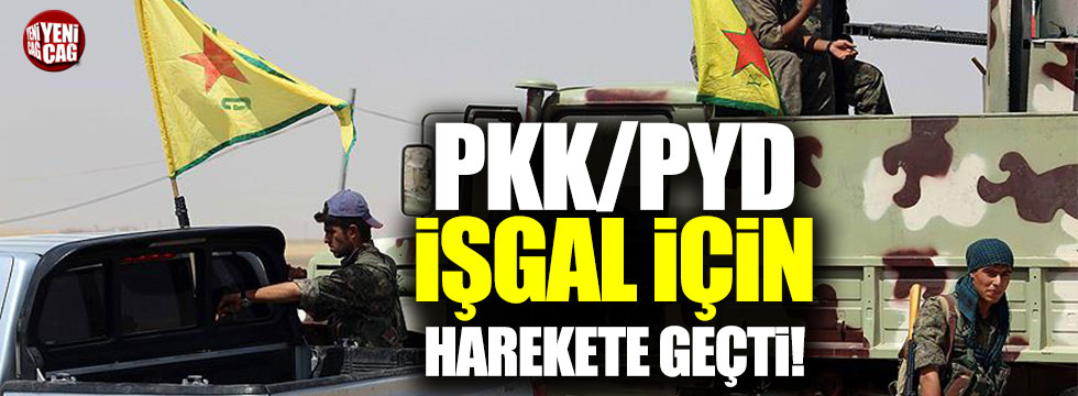 PKK/PYD işgal için harekete geçti