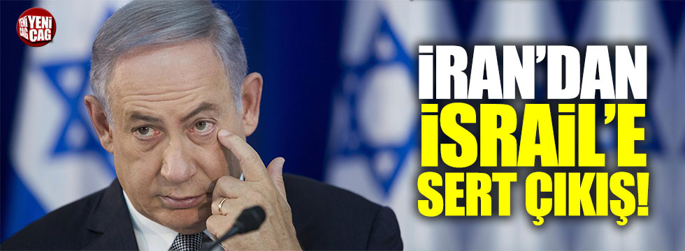 İran'dan İsrail'e sert çıkış!