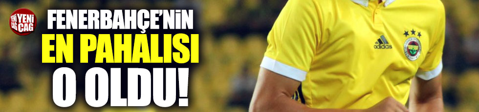 Fenerbahçe'nin en pahalı oyuncusu o