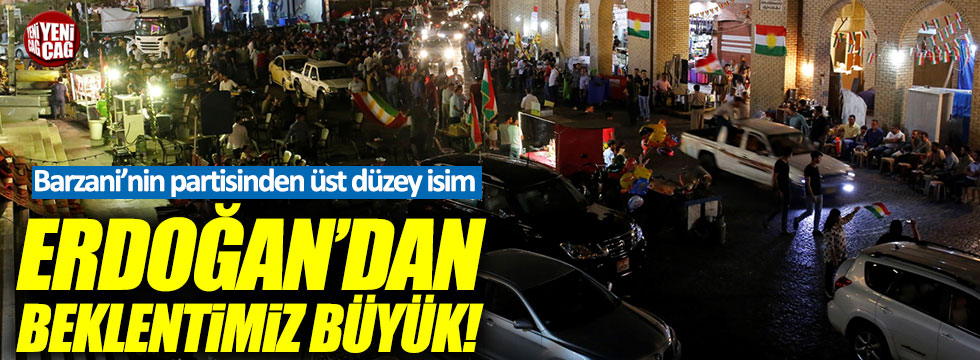 Barzani'nin partisi: "Erdoğan'dan beklentimiz büyük!"